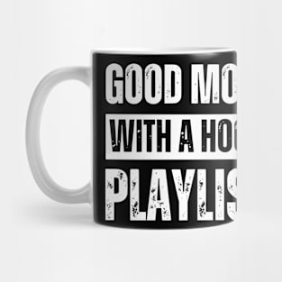 Good Mom With A Hood Playlist Sarcastic Quote Mug